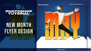 How to design a NEW MONTH FLYER for may in Photoshop || Photoshop Tutorial