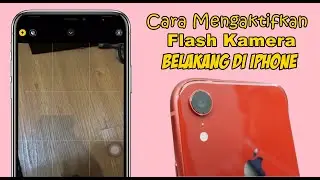 Cara Mengaktifkan Flash Kamera Belakang iPhone