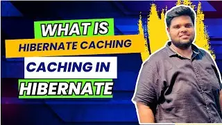 What is Hibernate Caching | Caching Techniques in Hibernate | Types of Caching in Hibernate