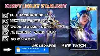 Script Lesley Starlight Terbaru No Password | Full Effect voice | Script Skin Patch Terbaru