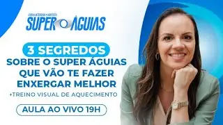 3 Segredos sobre o Super Águias que vão te fazer Enxergar melhor + treino visual de aquecimento