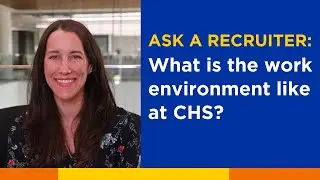 What is the work environment like at CHS?