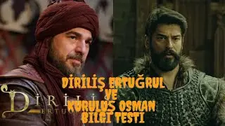 DİRİLİŞ ERTUĞRUL VE KURULUŞ OSMAN BİLGİ TESTİ