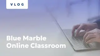 Now available: Blue Marble Online Classroom!