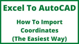 Excel To AutoCAD - How To Import Coordinates - The Easiest Way