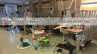 My TRIPLETS Babies are admitted to the Hospital - Day 3  #vlog #dayinthelife #baby