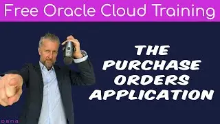 FREE COURSE - Learn to Use the Purchase Orders Application in Oracle Cloud | Free Training | 2025