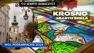 Krosno - niezwykle atrakcyjne Miasto Szkła