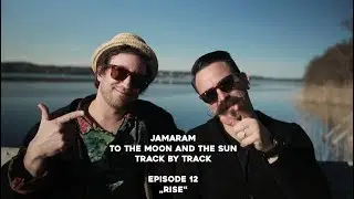 Rise - JAMARAM - Track by Track Album Session - Episode 12