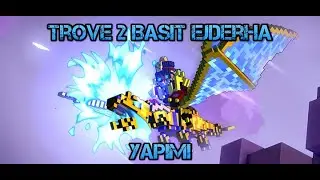 Trove Basit 2 Ejderha (Dragon) Yapımı / Çok Basit