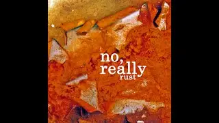 No, Really - Rust