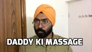 Daddy ki massage | Harshdeep Ahuja