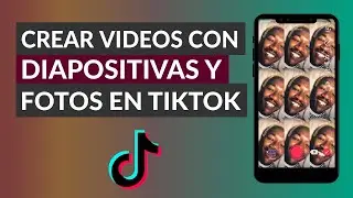 Cómo Crear o Hacer un Vídeo con Fotos, Vídeos y Diapositivas en TikTok