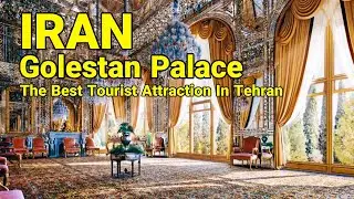IRAN - The Best Tourist Attraction Of Tehran 2022 Golestan Palace iran Vlog ایران