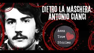 Behind the Model Prisoner's Mask: The Story of Antonio Cianci