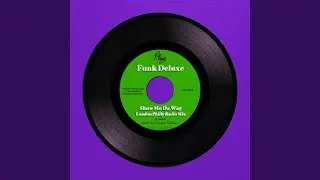 Show Me Da Way (London Philly Radio Mix)