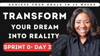 SPRINT 0"Day 2: Transform Your Dreams into Reality - 12 Week Challenge