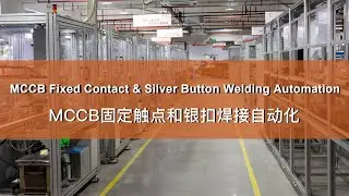MCCB Fixed Contact & Silver Button Welding Automation