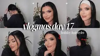 VLOGMAS DAY 17 🎁 quick & easy holiday hairstyles
