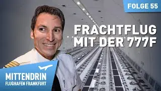 Claudio fliegt Fracht mit der 777F | Mittendrin - Flughafen Frankfurt 55