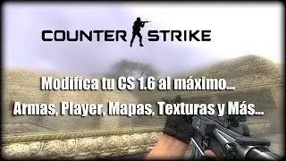 Armas, Mapas, Players, Texturas y Más para el Counter Strike 1.6 | 2019