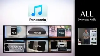Panasonic ALL Connected Audio Range