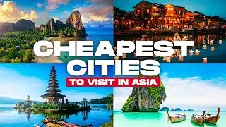 10 CHEAPEST CITIES to Visit in ASIA in 2025