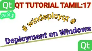 17. QT Tutorial தமிழ் : How to deploy qt application on windows? - In Tamil