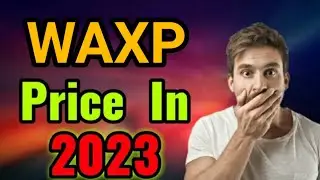 WAX Price in 2023 || WAXP Price Prediction || WAX Prediction 2023