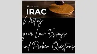 IRAC for law school essays and exams