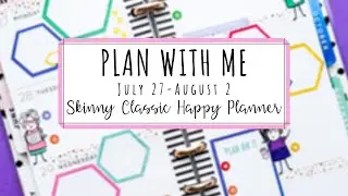 PLAN WITH ME | SKINNY CLASSIC HAPPY PLANNER | July 27- August 2 Brights & Stick Babe Essentials