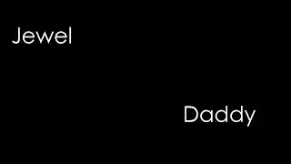 Jewel - Daddy (lyrics)