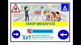 TRAFİK VE ÇEVRE BİLGİSİ 9. KONU-TAKİP MESAFESİ