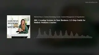 088 | Creating Systems in Your Business: A 5-Step Guide for Holistic Wellness Coaches