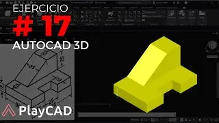 Modelado en 3D con AutoCAD 2023: Ejercicio #17