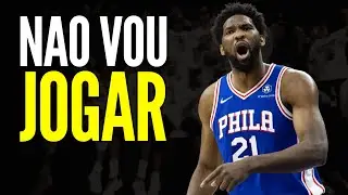 Embiid NÃO quer jogar