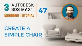 Create a Simple Chair | 3ds Max Tutorial #47