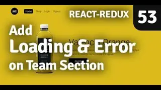 Add Loading on Team Section | Redux Shopping Cart | Part 53