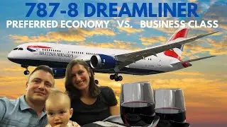 British Airways 787-8 Dreamliner | Preferred Economy Vs. Business Class