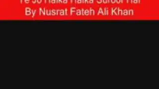 Ya jo halka halka suroor ha Nusrat faith ali khan