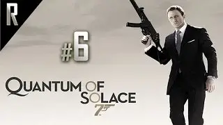 ► James Bond: Quantum of Solace - Walkthrough HD - Part 6