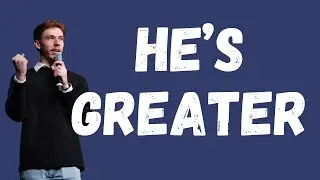 He's Greater