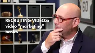 Recruiting Videos  - video "marketing" basics
