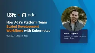 How Ada’s Platform Team Scaled Development Workflows with Kubernetes