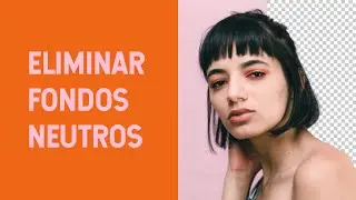 💇 How to REMOVE NEUTRAL backgrounds from an IMAGE in PHOTOSHOP 2021
