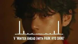 V 'Winter Ahead (with PARK HYO SHIN)' Official MV (Cinematic Still ver.)