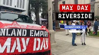 May Day Rally in Riverside: 2,000+ March for Justice, Love, and Immigrant Rights