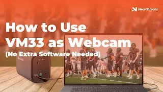 How to use NearStream VM33 as webcam (No Extra Software Needed!)