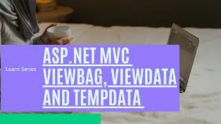 ASP.Net MVC | ViewBag, ViewData and TempData