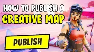 How to Publish Your Map in Fortnite Creative *2021*